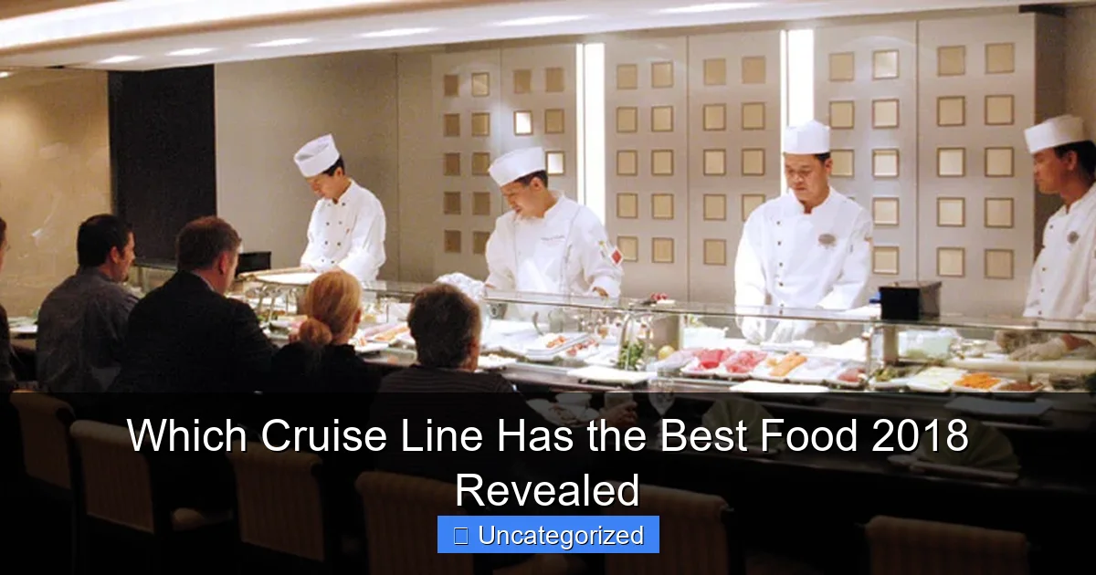 Which Cruise Line Has the Best Food 2018 Revealed