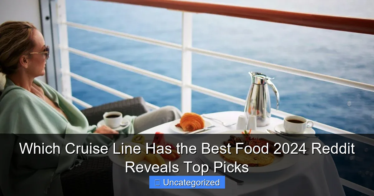 Which Cruise Line Has the Best Food 2024 Reddit Reveals Top Picks