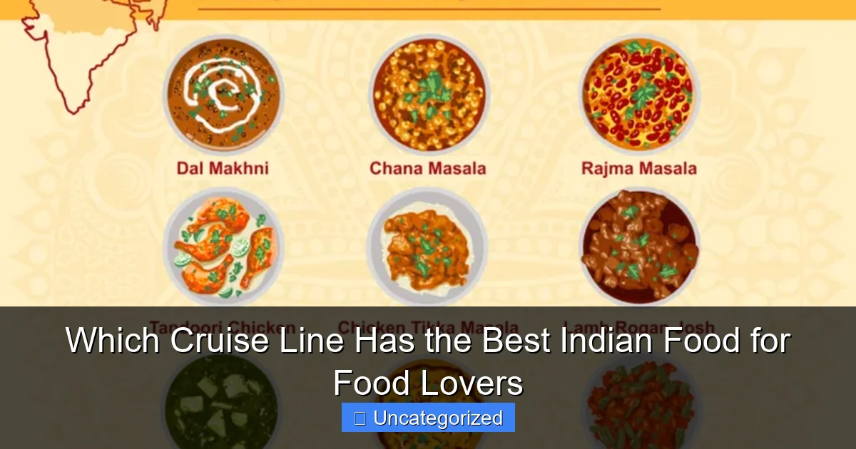 Which Cruise Line Has the Best Indian Food for Food Lovers