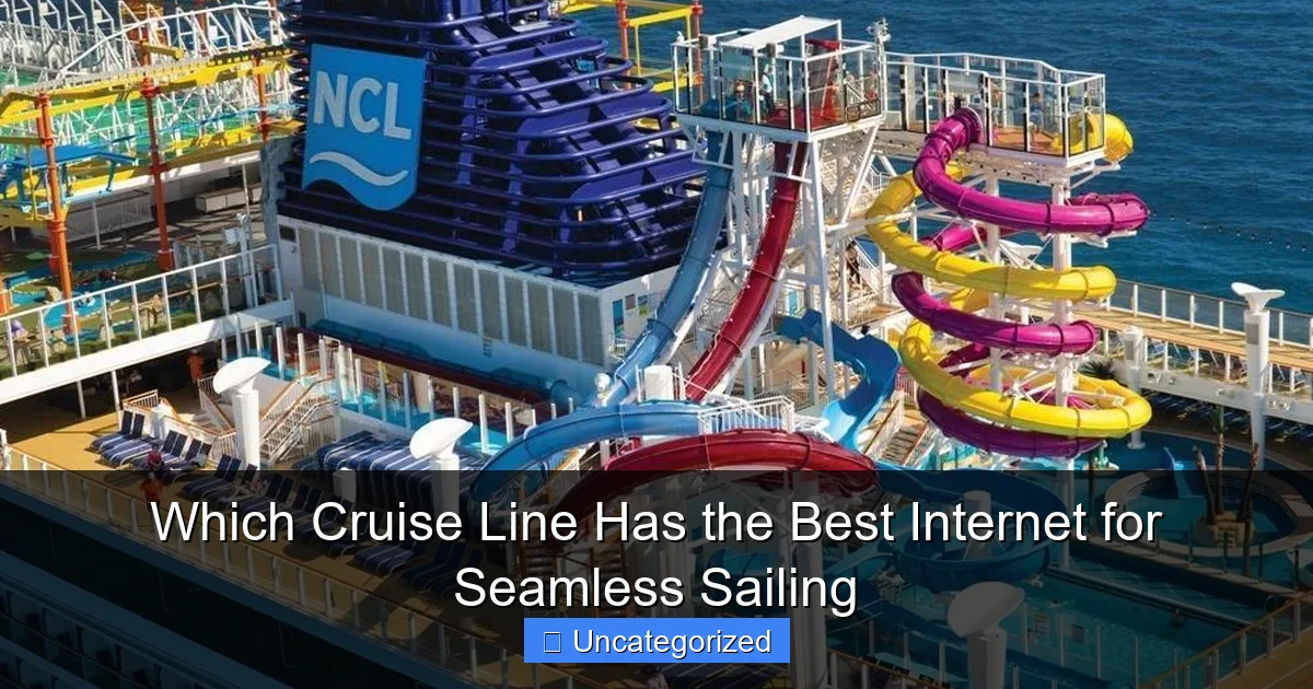Which Cruise Line Has the Best Internet for Seamless Sailing