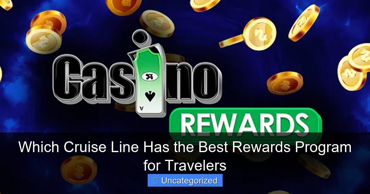 Which Cruise Line Has the Best Rewards Program for Travelers