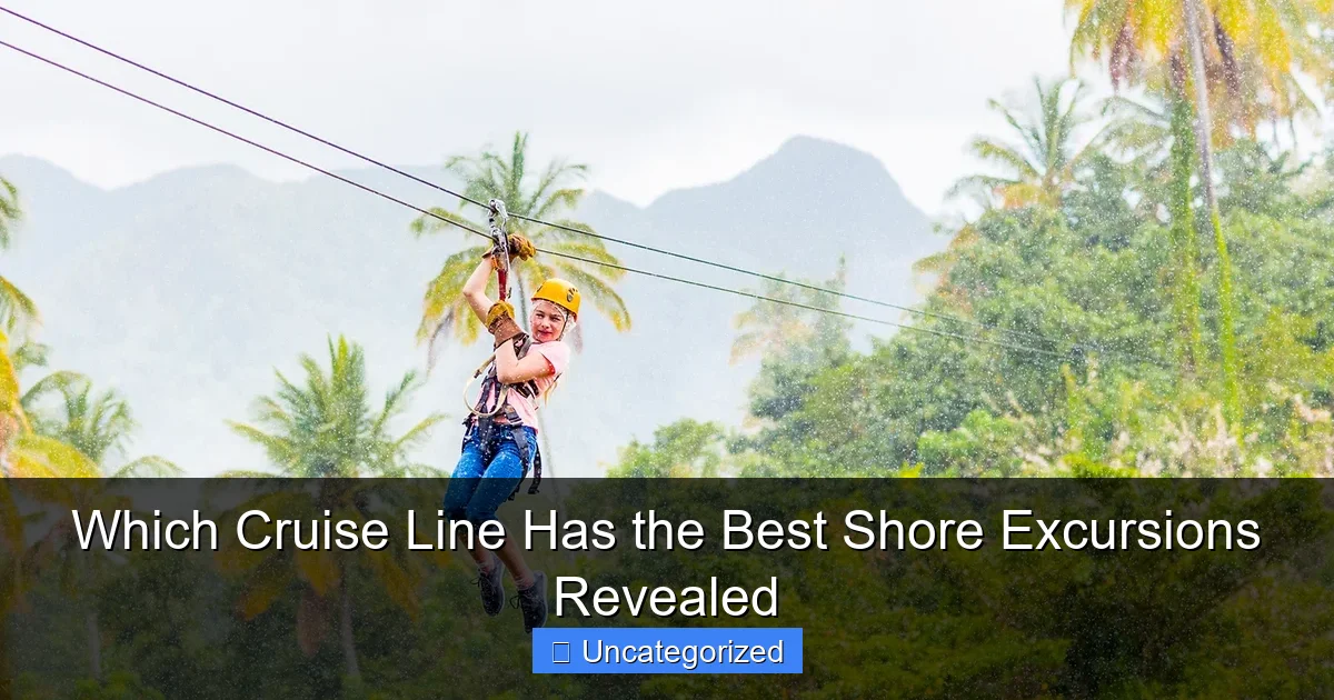 Which Cruise Line Has the Best Shore Excursions Revealed
