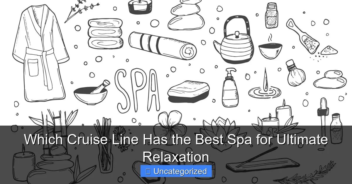 Which Cruise Line Has the Best Spa for Ultimate Relaxation