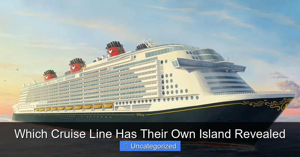 Which Cruise Line Has Their Own Island Revealed