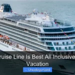 Which Cruise Line Is Best All Inclusive for Your Vacation