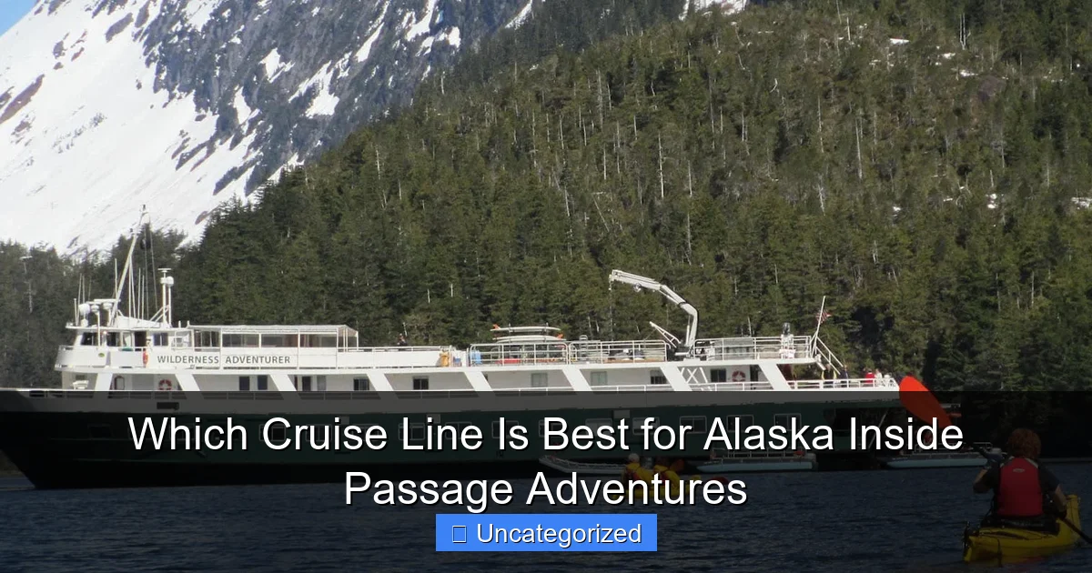 Which Cruise Line Is Best for Alaska Inside Passage Adventures