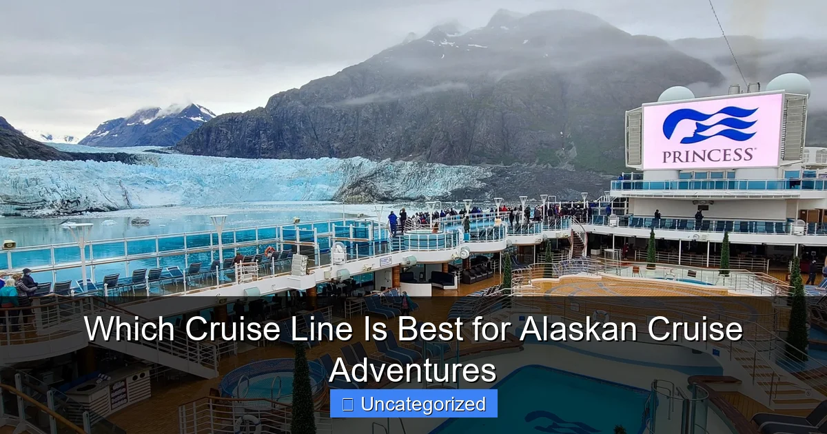 Which Cruise Line Is Best for Alaskan Cruise Adventures