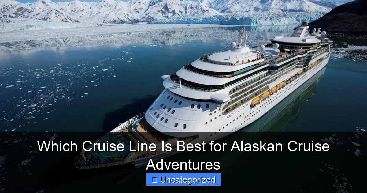 Which Cruise Line Is Best for Alaskan Cruise Adventures