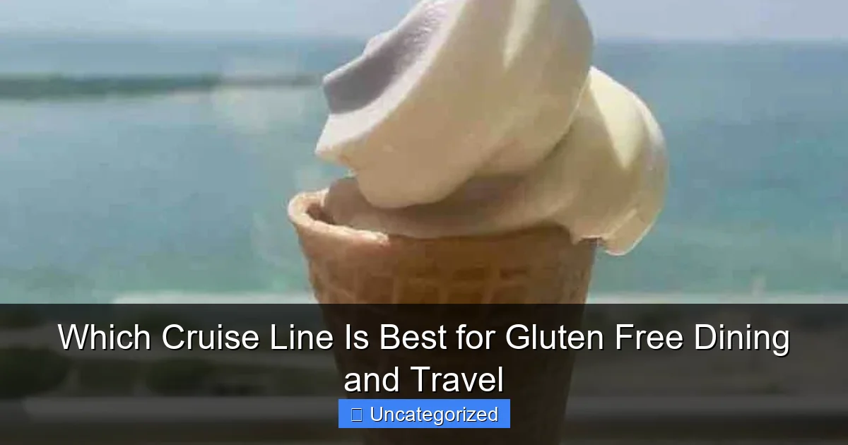 Which Cruise Line Is Best for Gluten Free Dining and Travel