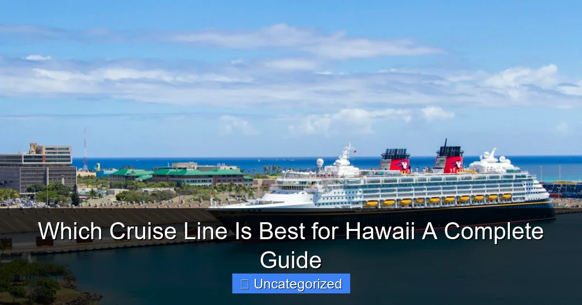 Which Cruise Line Is Best for Hawaii A Complete Guide