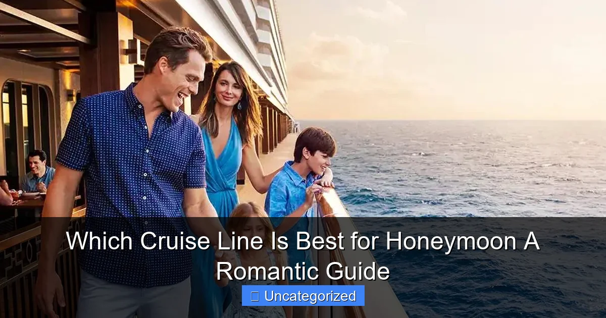Which Cruise Line Is Best for Honeymoon A Romantic Guide