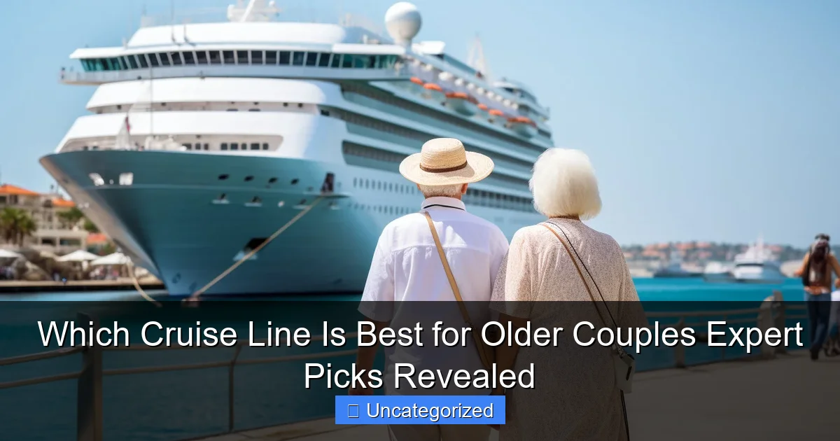 Which Cruise Line Is Best for Older Couples Expert Picks Revealed