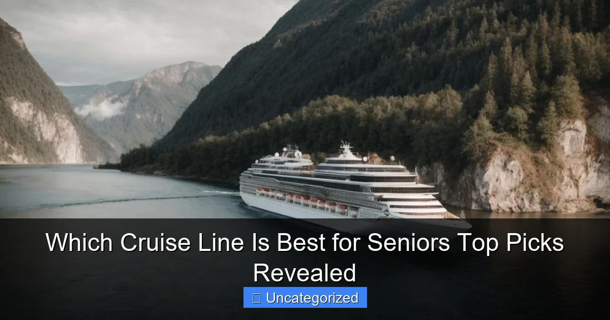 Which Cruise Line Is Best for Seniors Top Picks Revealed