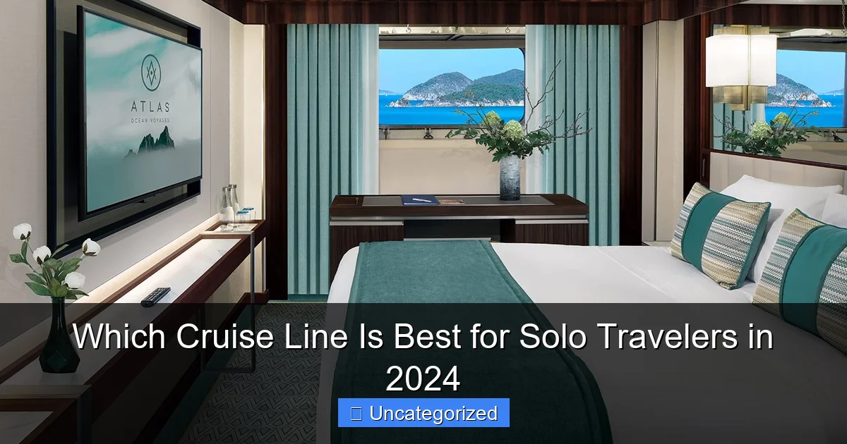 Which Cruise Line Is Best for Solo Travelers in 2024