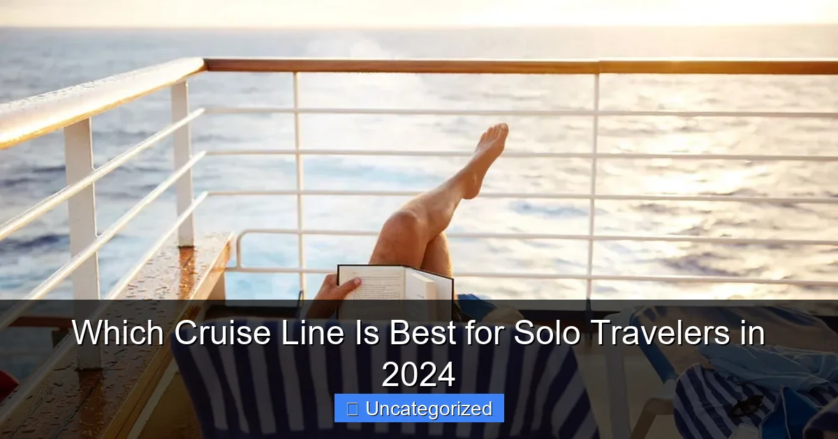 Which Cruise Line Is Best for Solo Travelers in 2024