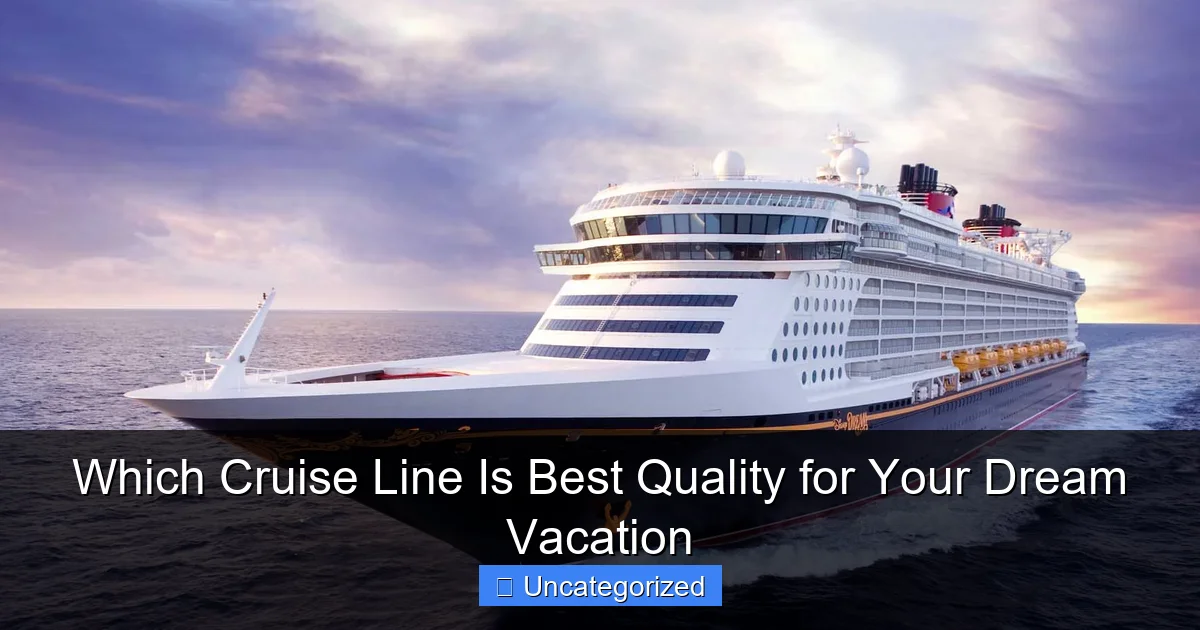 Which Cruise Line Is Best Quality for Your Dream Vacation