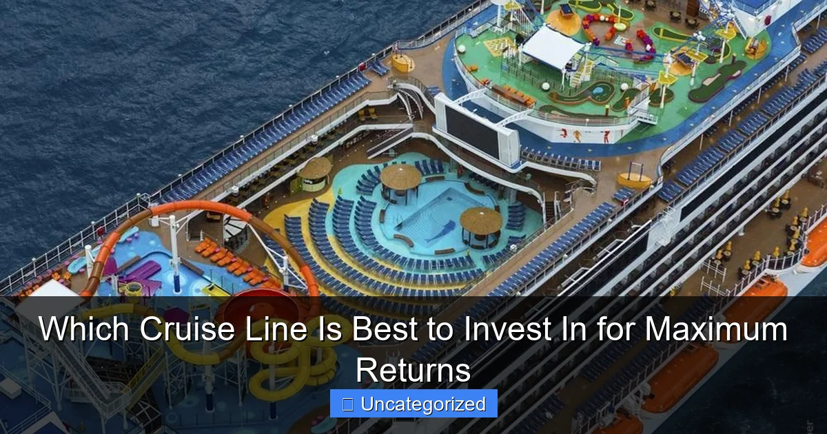 Which Cruise Line Is Best to Invest In for Maximum Returns