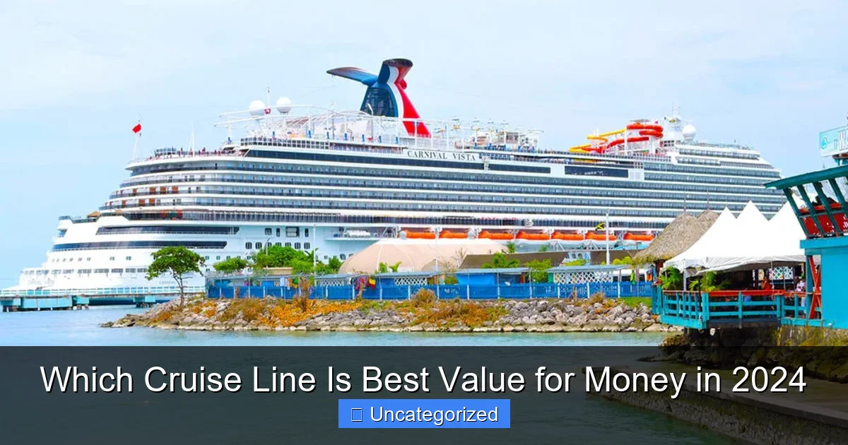 Which Cruise Line Is Best Value for Money in 2024