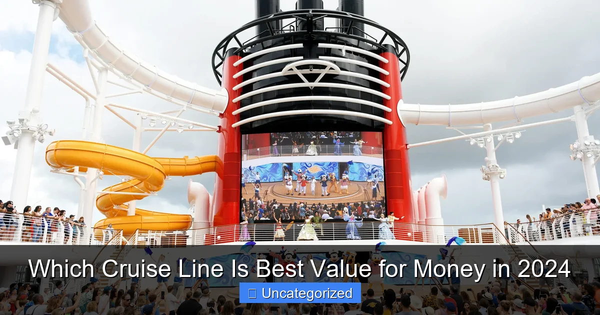 Which Cruise Line Is Best Value for Money in 2024