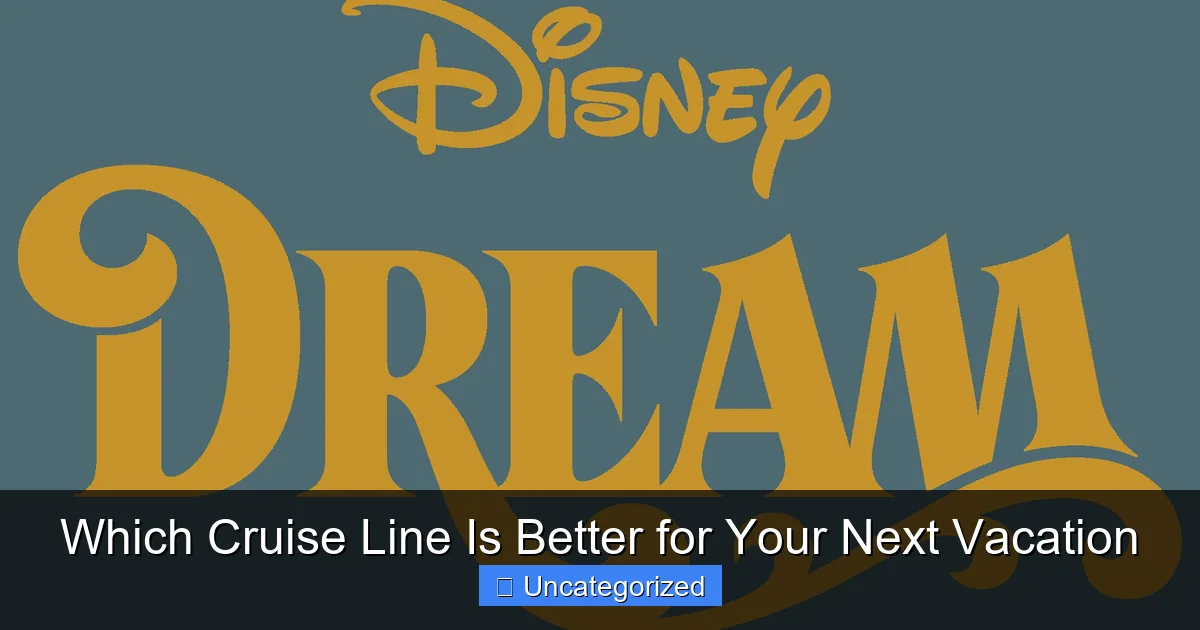 Which Cruise Line Is Better for Your Next Vacation