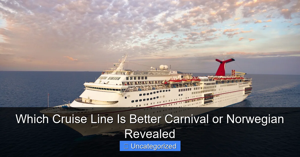 Which Cruise Line Is Better Carnival or Norwegian Revealed
