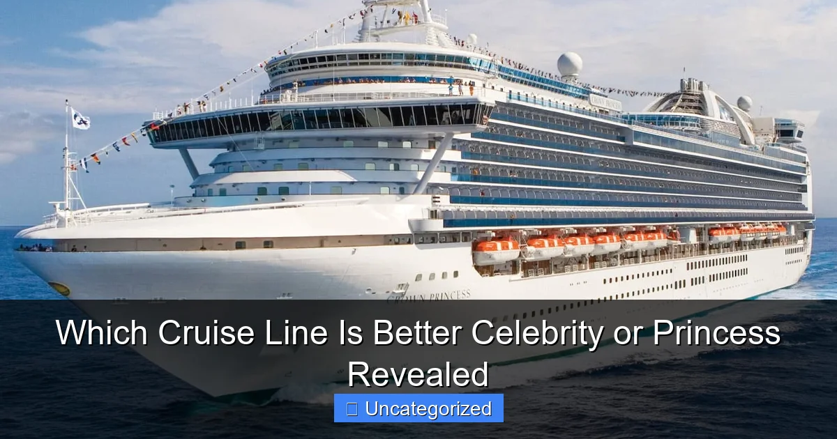 Which Cruise Line Is Better Celebrity or Princess Revealed