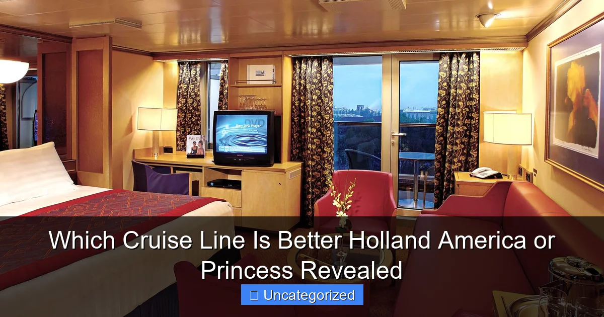 Which Cruise Line Is Better Holland America or Princess Revealed