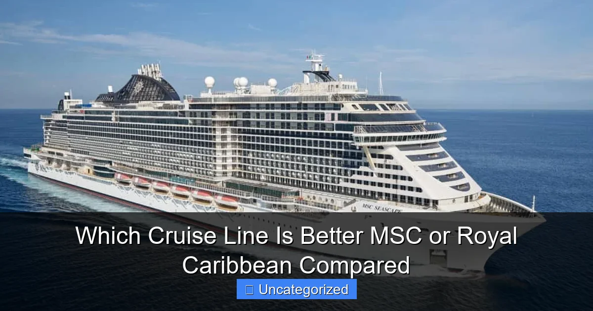 Which Cruise Line Is Better MSC or Royal Caribbean Compared