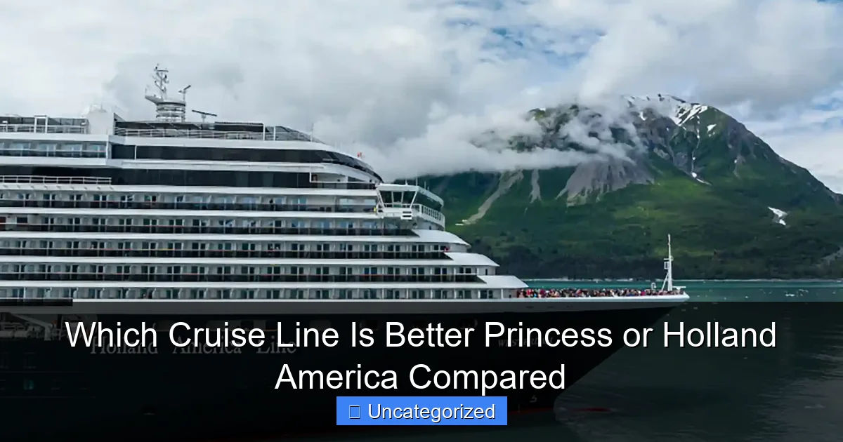 Which Cruise Line Is Better Princess or Holland America Compared