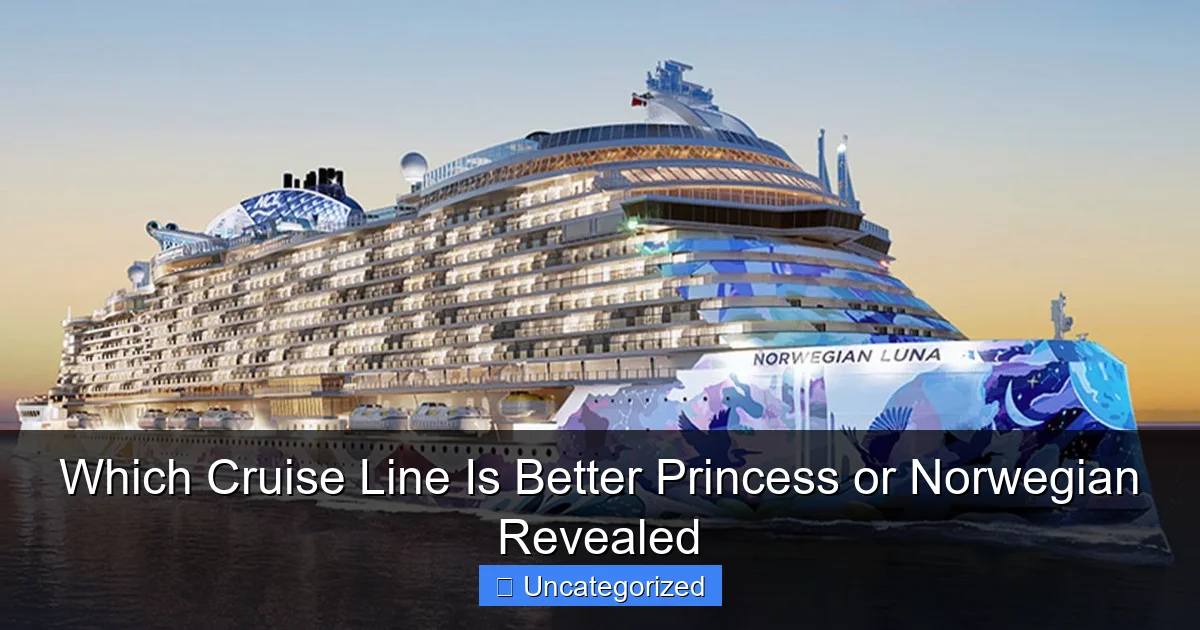 Which Cruise Line Is Better Princess or Norwegian Revealed