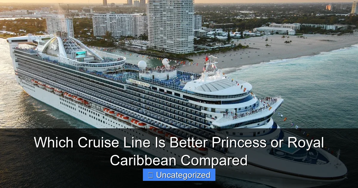 Which Cruise Line Is Better Princess or Royal Caribbean Compared