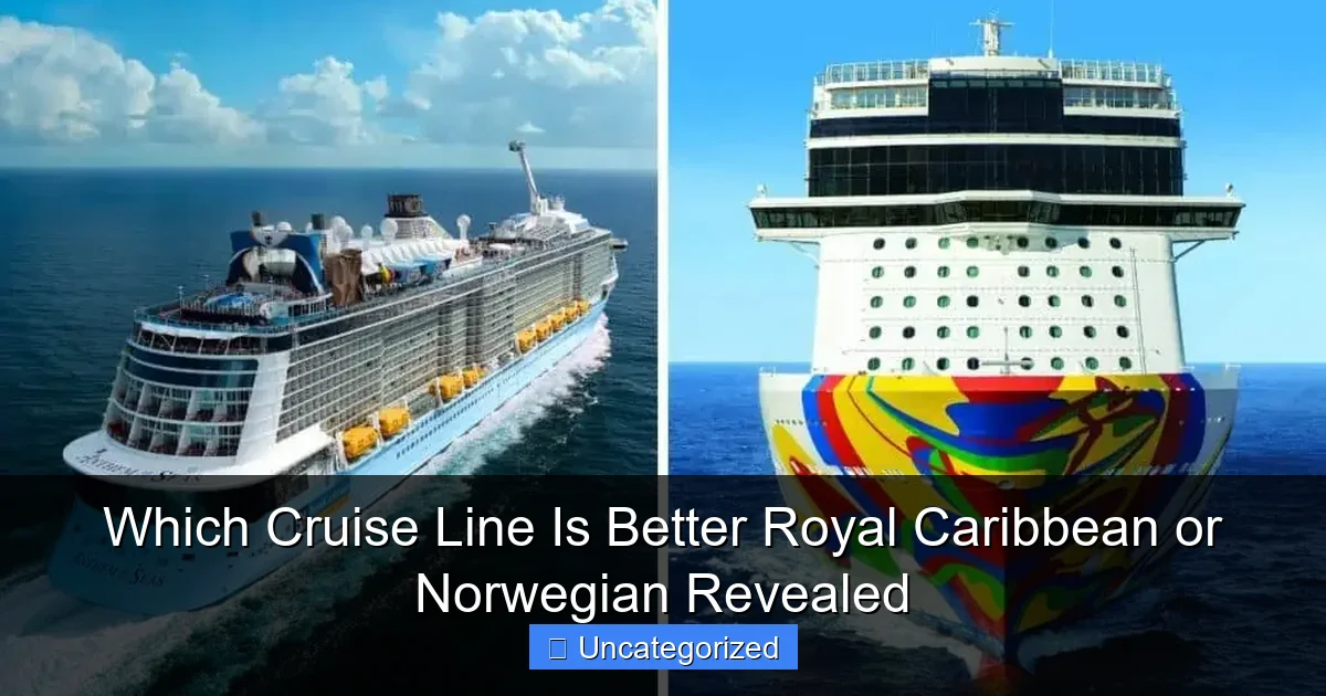 Which Cruise Line Is Better Royal Caribbean or Norwegian Revealed