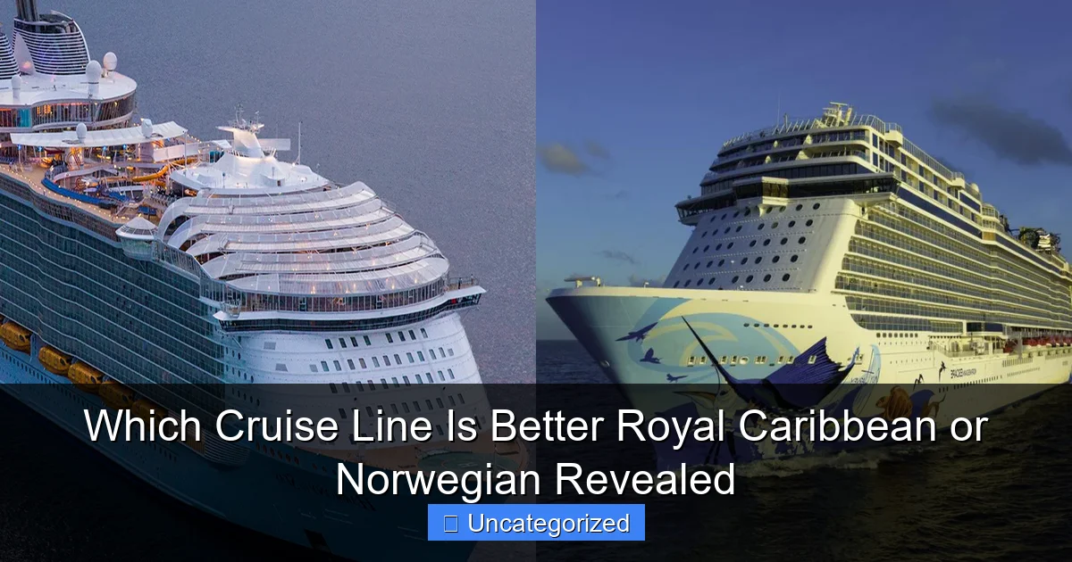 Which Cruise Line Is Better Royal Caribbean or Norwegian Revealed