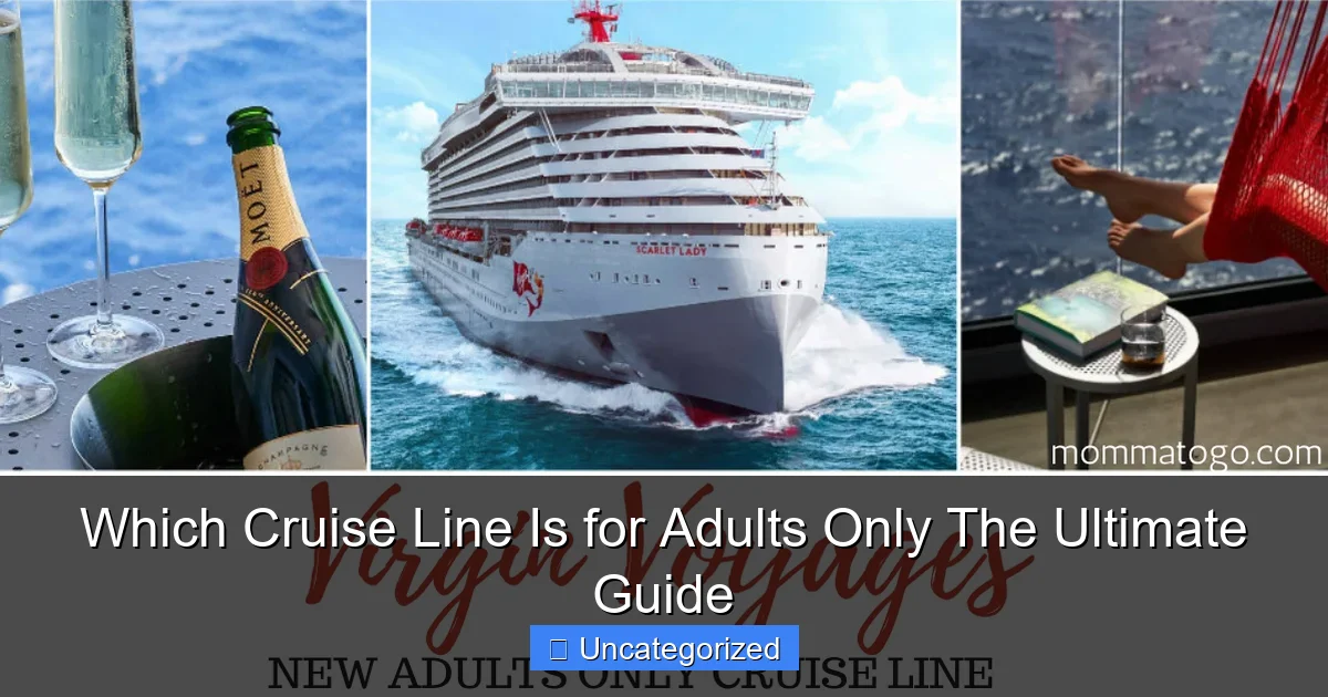 Which Cruise Line Is for Adults Only The Ultimate Guide