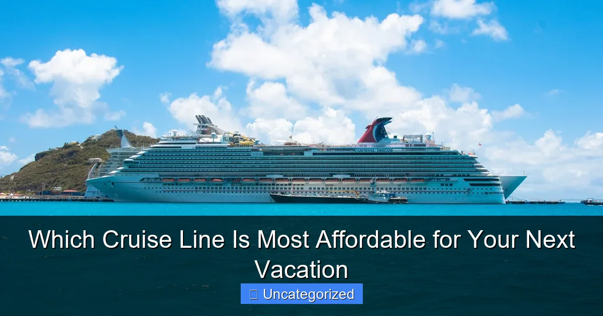 Which Cruise Line Is Most Affordable for Your Next Vacation