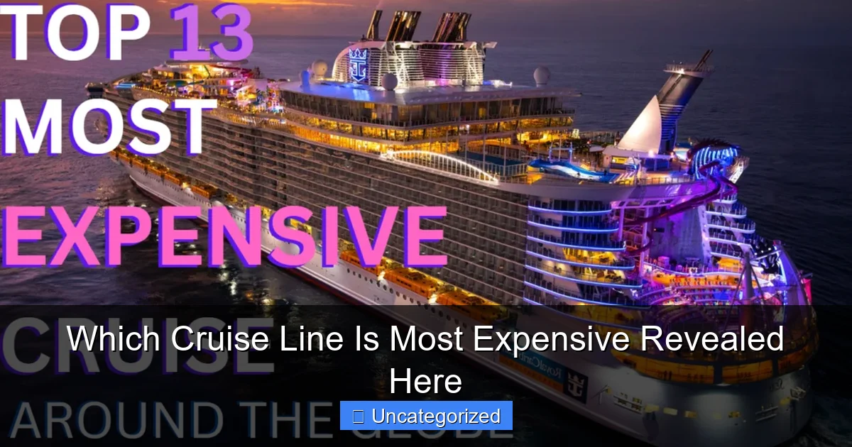 Which Cruise Line Is Most Expensive Revealed Here