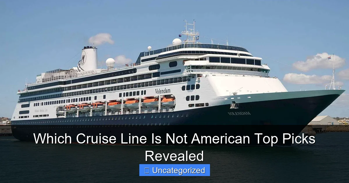 Which Cruise Line Is Not American Top Picks Revealed