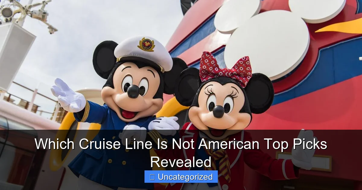 Which Cruise Line Is Not American Top Picks Revealed
