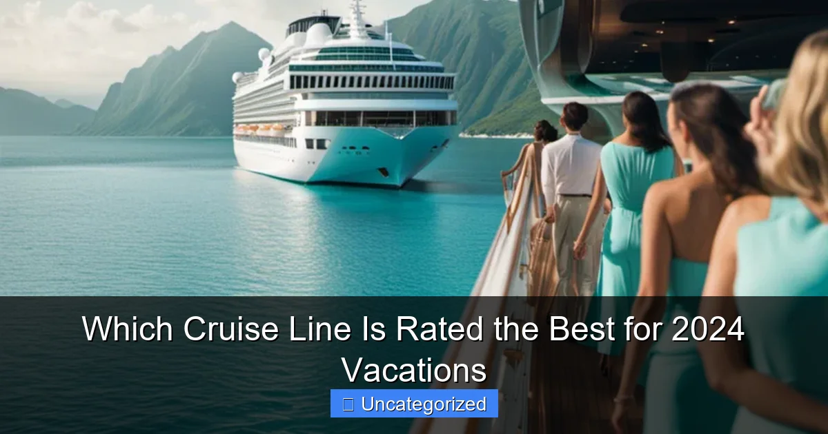 Which Cruise Line Is Rated the Best for 2024 Vacations