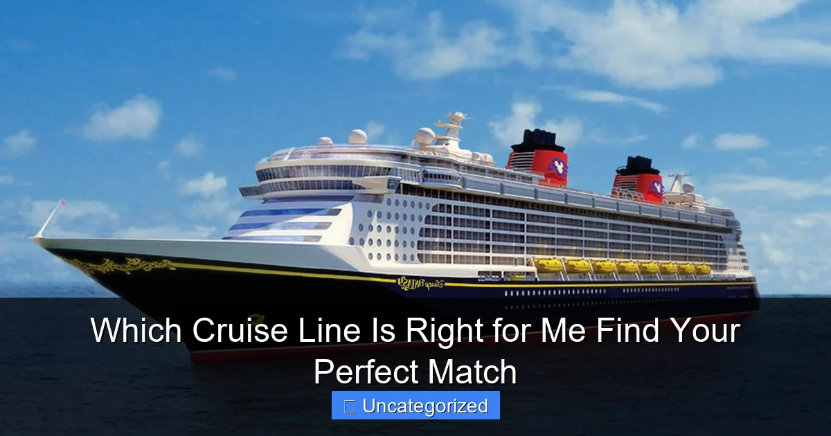 Which Cruise Line Is Right for Me Find Your Perfect Match