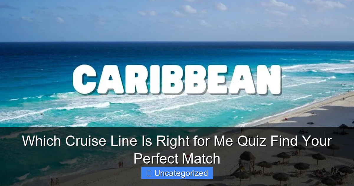 Which Cruise Line Is Right for Me Quiz Find Your Perfect Match
