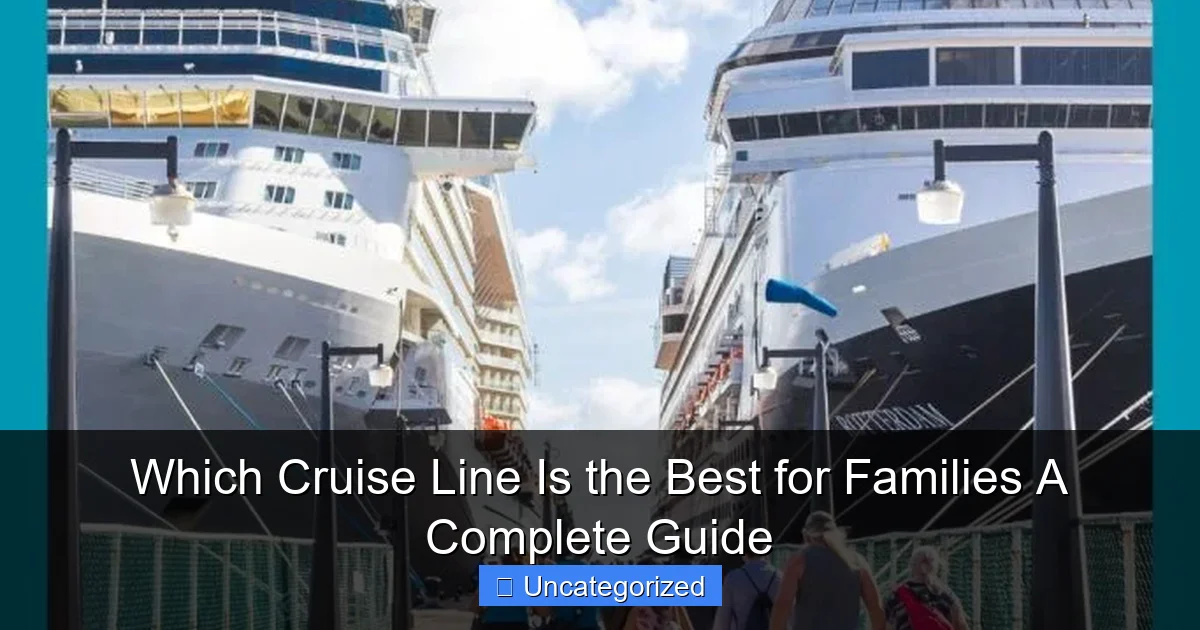 Which Cruise Line Is the Best for Families A Complete Guide