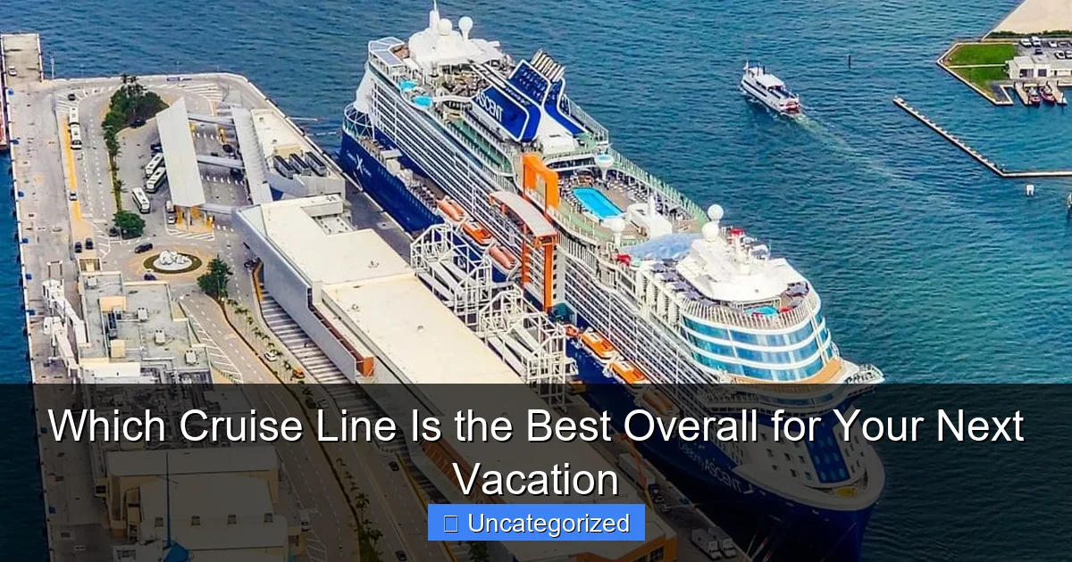 Which Cruise Line Is the Best Overall for Your Next Vacation