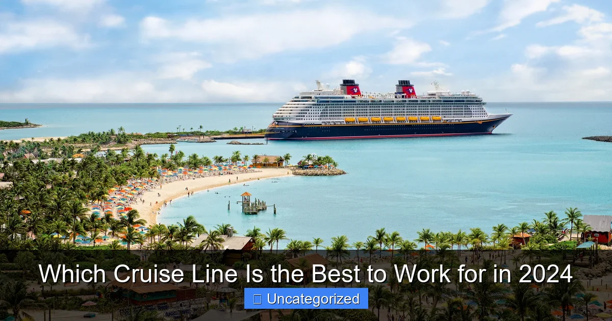 Which Cruise Line Is the Best to Work for in 2024