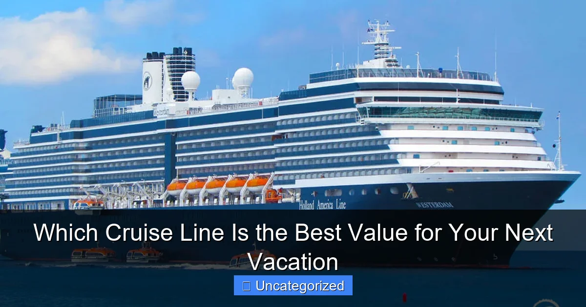 Which Cruise Line Is the Best Value for Your Next Vacation