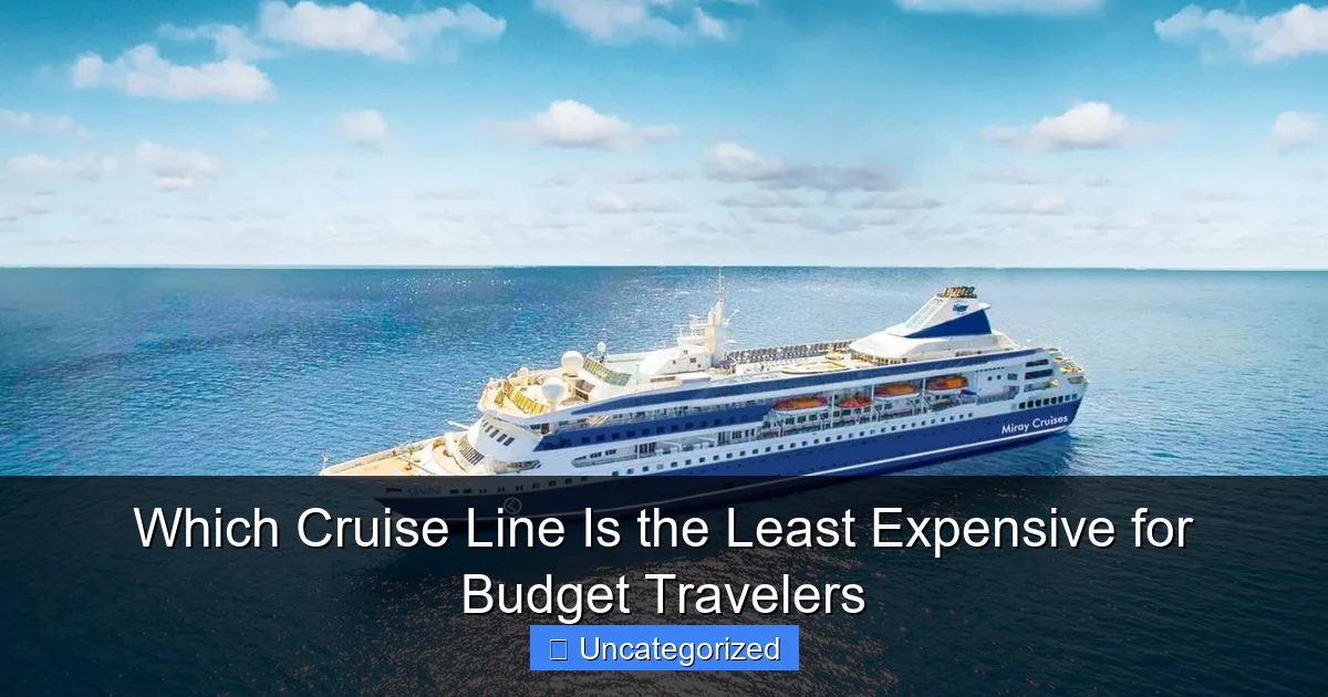 Which Cruise Line Is the Least Expensive for Budget Travelers