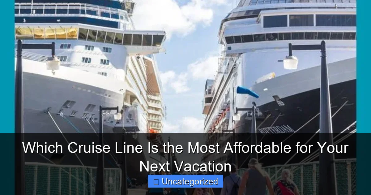 Which Cruise Line Is the Most Affordable for Your Next Vacation