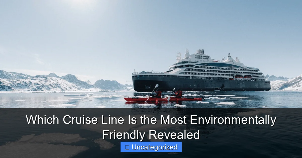 Which Cruise Line Is the Most Environmentally Friendly Revealed