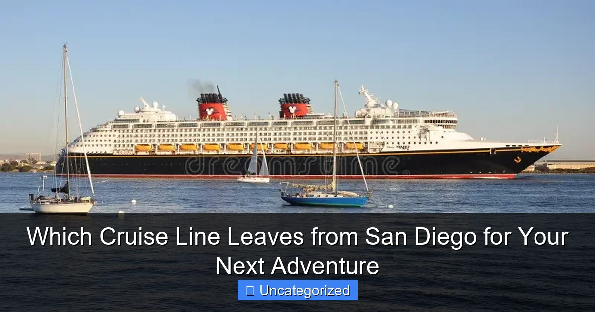 Which Cruise Line Leaves from San Diego for Your Next Adventure