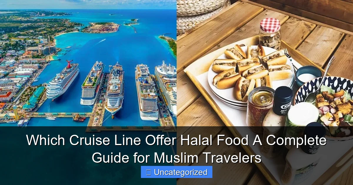 Which Cruise Line Offer Halal Food A Complete Guide for Muslim Travelers